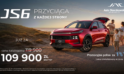 JAC JS6                                      Cena promocyjna 109 900zł                                   +                            ubezpieczenie za 1%
